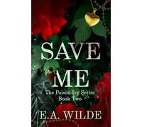 Save Me: The Poison Ivy Series Book 2
