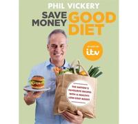 Save Money Good Diet: The Nationâ¿¿S Favourite Recipes With A Healthy, Low-Cost Boost