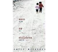 Save My Children: The Story of a Father's Love Wierenga, Emily (Auteur)