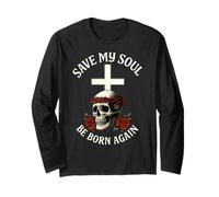Save My Soul Be Born Again Christian Skull Cross Homme Femme Manche Longue