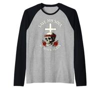 Save My Soul Be Born Again Christian Skull Cross Homme Femme Manche Raglan