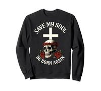 Save My Soul Be Born Again Christian Skull Cross Homme Femme Sweatshirt