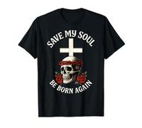 Save My Soul Be Born Again Christian Skull Cross Homme Femme T-Shirt