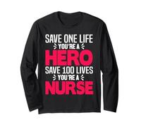 Save One Life You're A Hero Save 100 Lives You're A Nurse Manche Longue