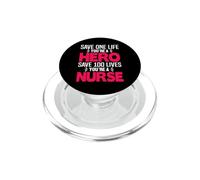 Save One Life You're A Hero Save 100 Lives You're A Nurse PopSockets PopGrip pour MagSafe