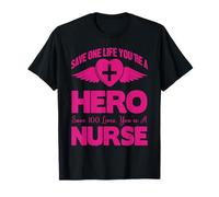 Save One Life You're A Hero Save 100 Lives You're A Nurse T-Shirt