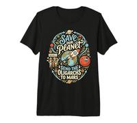Save Our Planet Envoyez des oligarques sur Mars Funny T-Shirt Haut de Gamme