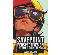 Save Point: Perspectives on the Games Industry, 2025