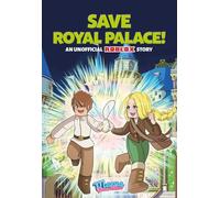Save Royal Palace!: An Unofficial Roblox Story (Volume 1)