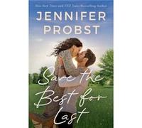 Save the Best for Last by Jennifer Probst Jennifer Probst (Auteur)