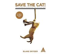 SAVE THE CAT! THE LAST BOOK ON SCREENWRITING THAT YOU`LL EVER NEED