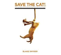 Save the Cat!: The Last Book on Screenwriting You'll Ever Need