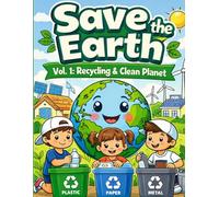 Save the Earth Coloring Book for Kids: Fun and Educational Pages About Recycling, Clean Planet and Eco-Friendly Habits for Kids