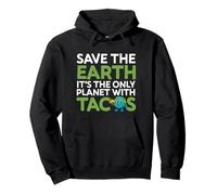 Save The Earth Only Planet with Tacos Funny Citation Earth Day Sweat à Capuche
