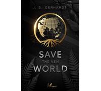 Save the New World - J.S. Gerhardt - Whisper Publishing - ebook (ePub) - Livre