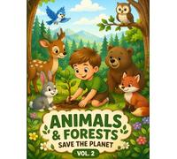 Save the Planet Coloring Book Vol. 2 - Animals & Forests: Fun & Easy Coloring Pages to Teach Kids About Nature, Wildlife & Protecting the Earth