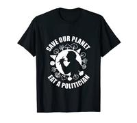 Save The Planet, Eat A Politician design drôle T-Shirt
