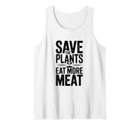 Save The Plants Eat More Meat Humour Foodie Saying Débardeur