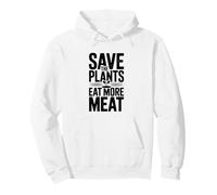 Save The Plants Eat More Meat Humour Foodie Saying Sweat à Capuche