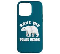 Save The Polar Bears Species Conservationnist Coque pour iPhone 15 Pro Max