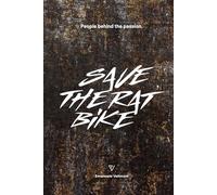 SAVE THE RAT BIKE: People behind the passion