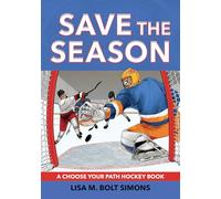 Save the Season: A Choose Your Path Hockey Book