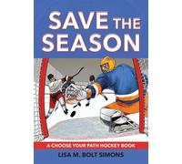 Save the Season: A Choose Your Path Hockey Book Choose to Win - Lisa M. Bolt Simons - Lake 7 Creative, LLC - ebook (ePub) - Livre