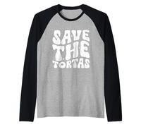 Save The Tortas, drôle Citation Groovy Manche Raglan
