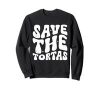 Save The Tortas, drôle Citation Groovy Sweatshirt