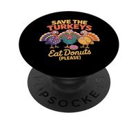 Save The Turkeys Eat Donuts Please Design PopSockets PopGrip Adhésif