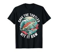 Save The Turtles Hit It Raw Humour Humoristique pour Adulte T-Shirt