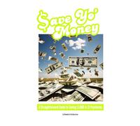 Save Yo' Money - A Straightforward Guide to Saving $1,000