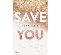 Mona Kasten – Save You – Roman (Maxton Hall Reihe, Band 2) – Relié