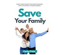 Save Your Family: When it was thought that everything was lost in the family, this book arrived