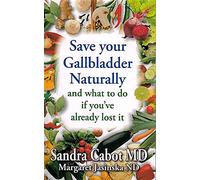 Save Your Gallbladder Naturally and What to Do If You've Already Lost It