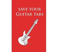Save Your Guitar Tabs: For All The Guitarists : Here You Can Save Your Guitar Tabs And Transcriptions : 6'' X 9'' , Matte , 160 Pages