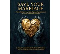 SAVE YOUR MARRIAGE: Save Your Marriage: Psychology-Proven Tools, Spiritual Alignment, and a 30-Day Relationship Renewal Plan for Communication, Trust Repair, and Lasting Love