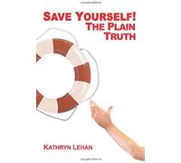 Save Yourself! The Plain Truth