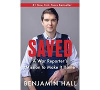 Saved: A War Reporter's Mission to Make It Home