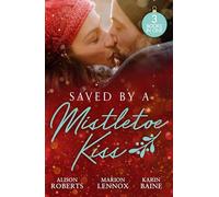 Saved By A Mistletoe Kiss: Single Dad in Her Stocking / Mistletoe Kiss with the Heart Doctor / Midwife Under the Mistletoe