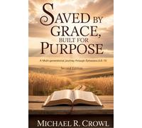 Saved By Grace, Built For Purpose: A Multi-Generational Journey Through Ephesians 2:8-10