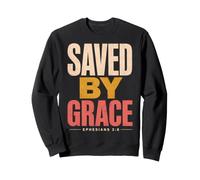 Saved by Grace Ephesians 2:8 Verse biblique chrétienne Sweatshirt