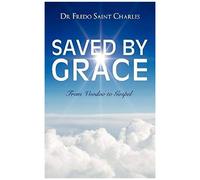 Saved By Grace From Voodoo To Gospel