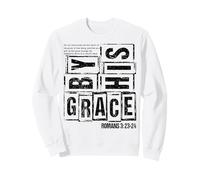 Saved by Grace Romans 3 23 24 Verset de la Bible chrétienne Foi Sweatshirt