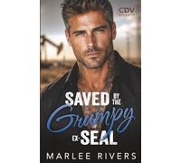 Saved By The Grumpy Ex-SEAL: A One Night Stand Surprise Pregnancy Romance