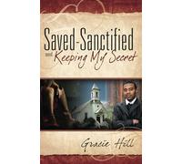 Saved-Sanctified and Keeping My Secret