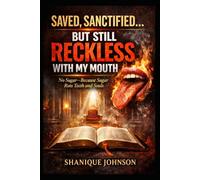 Saved, Sanctified… But Still Reckless With My Mouth: No Sugar, Because Sugar Rots the Teeth and Soul