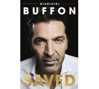 Saved The definitive memoir of the greatest goalkeeper of all time - Gianluigi Buffon - Penguin - ebook (ePub) - Livre