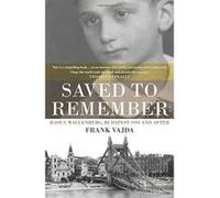 Saved to Remember: Raoul Wallenberg, Budapest 1944 & After (Biography) - [Version Originale] Inconnu (Auteur)