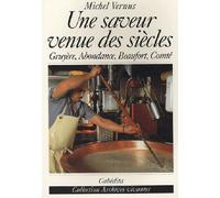 Saveur venue des siecles (une) Gruyère, abondance, beaufort, comté - Michel Vernus - Cabedita - broché - Essai